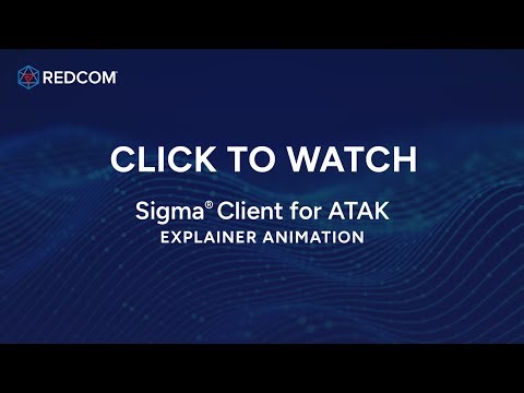 Sigma Client for ATAK — Explainer Animation | REDCOM Laboratories, Inc.