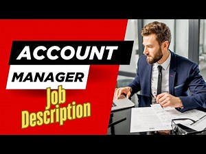 Job Description of Account Manager - Roles, Responsibilities and Skills