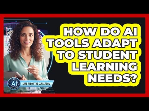 How Do AI Tools Adapt To Student Learning Needs?