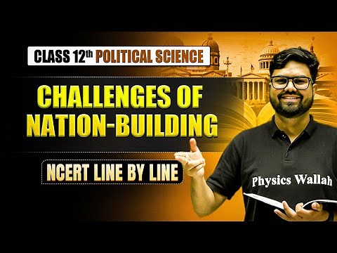 Challenges of Nation Building Full Chapter | Class 12 Political Science Chapter 1