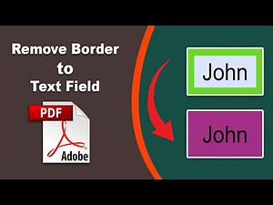 How to remove the border from a text field in fillable pdf form in Adobe Acrobat Pro DC 2022