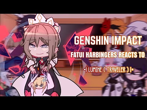 🧡✨Genshin Impact Fatui Harbingers Reacts to Lumine || Gacha Club|| read desc