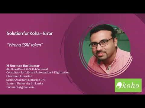The form submission failed (Wrong CSRF token) - Error in Koha | Ravikumar