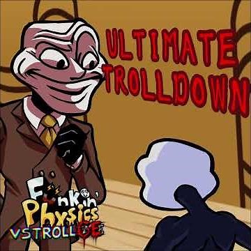 Ultimate Trolldown - Funkin' Physics: VS Trollface/Trollge OST