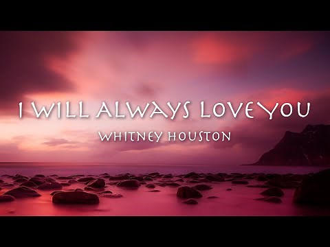 I Will Always Love You - Whitney Houston 和訳　ホイットニー・ヒューストン「アイ・ウィル・オールウェイス・ラブ・ユー」1992年