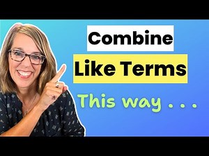Combine Like Terms Step-By-Step | Learn About Terms and Combining Like Terms