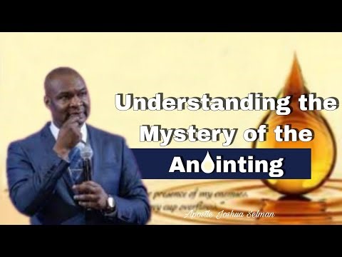 Understanding the power and purpose of the Anointing_Apostle Joshua Selman