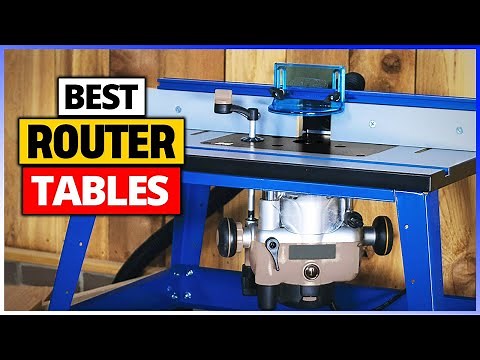 Best Router Tables 2025 [Top 5 Router Table Reviews]