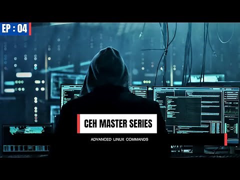 EP 04 | Advanced Linux Commands | CEH Master |