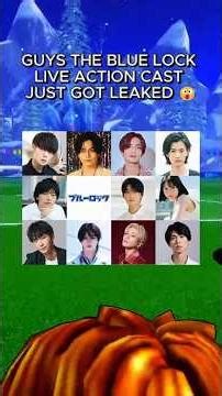 Blue Lock Live-Action Cast got LEAKED!? 🤯🔥