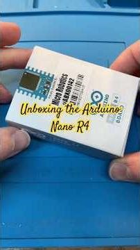Unboxing the Arduino Nano R4