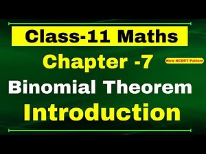 Introduction Chapter 7 | Binomial Theorem | Class 11 Maths (NCERT MATHS)