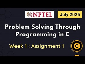 NPTEL Problem Solving through Programming in C ASSIGNMENT 1 ANSWERS 2025 July Week 1 Quiz Solution
