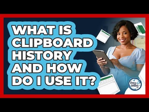 What Is Clipboard History And How Do I Use It? - Docs and Sheets Pro