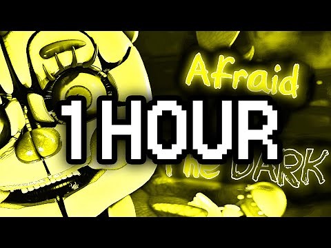 1 Hour ► FNAF SONG "Afraid of the Dark" [Lyrics]