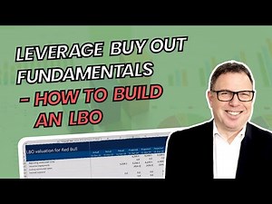 Leverage Buy Out Fundamentals - How to Build an LBO