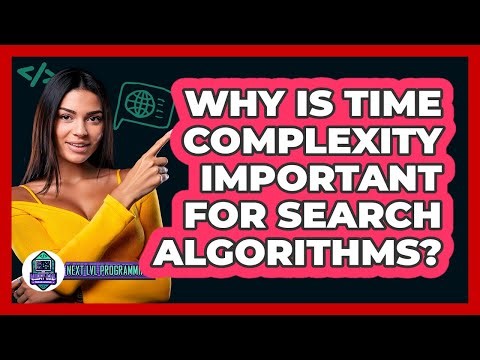 Why Is Time Complexity Important For Search Algorithms? - Next LVL Programming
