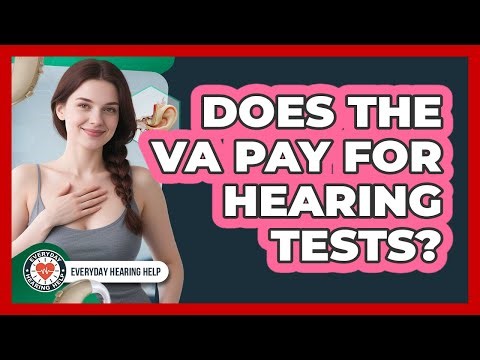 Does The VA Pay For Hearing Tests?