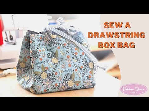 How to Sew a Drawstring Box Bag by Debbie Shore