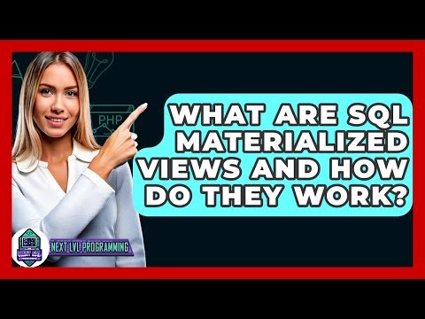 What Are SQL Materialized Views And How Do They Work? - Next LVL Programming