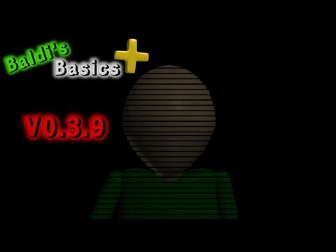 Baldi's Basics Plus v0.3.9 - Scary Mod