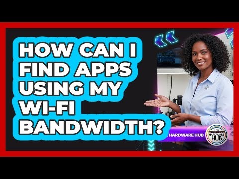 How Can I Find Apps Using My Wi-Fi Bandwidth?