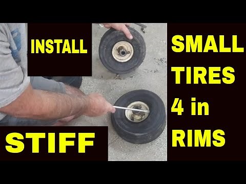 how to install small tire on the rim. small 4 inch rim and very stiff tire heavy duty