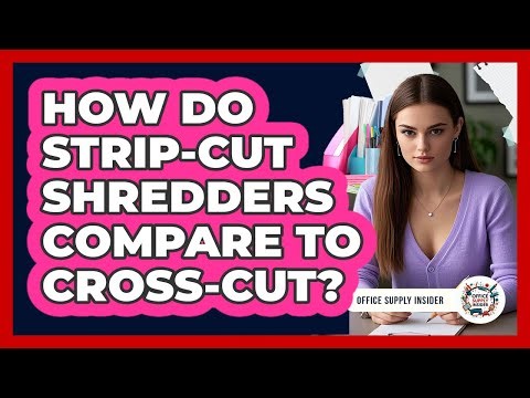 How Do Strip-Cut Shredders Compare To Cross-Cut?