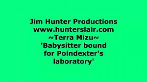 Jim Hunter Productions Terra Mizu~ 'Babysitter bound for Poindexter's laboratory' - iFunny