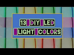 13 DIY LED Light Colors