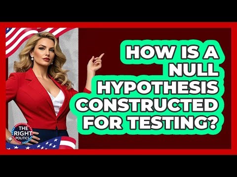 How Is A Null Hypothesis Constructed For Testing?