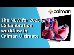 LG TV Calibration Guide (New for 2025) | Calman Ultimate Workflow Tutorial