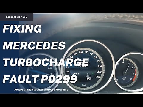 Fixing Mercedes Turbocharge Fault P0299
