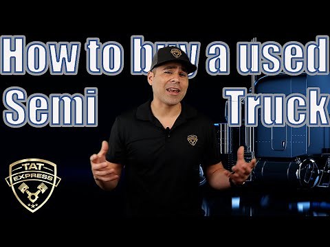 How to buy a used Semi Truck/ Tips when buying a used Semi. How much? What to look for when shopping
