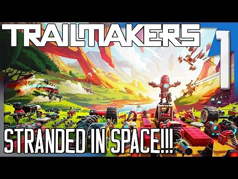 STRANDED IN SPACE!! | Trailmakers Gameplay/Let's Play E1