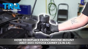 How to Replace Front Engine Mount 2007-2011 Toyota Camry 24L L4