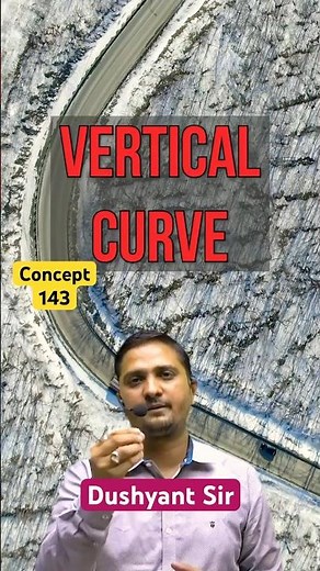 Concept-143 | Vertical Cruve-1 | Transportation Engineering By Dushyant Sir #sasuti #dushyantsir