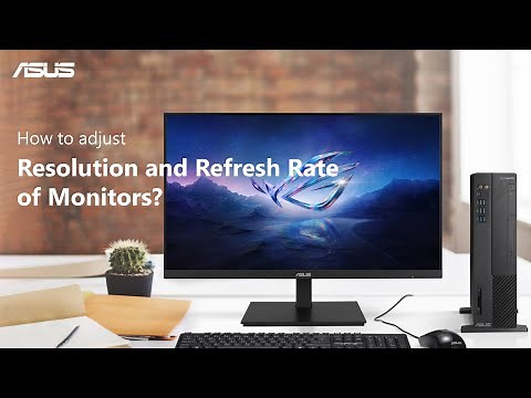 How to Adjust Resolution and Refresh Rate of Monitors | ASUS SUPPORT