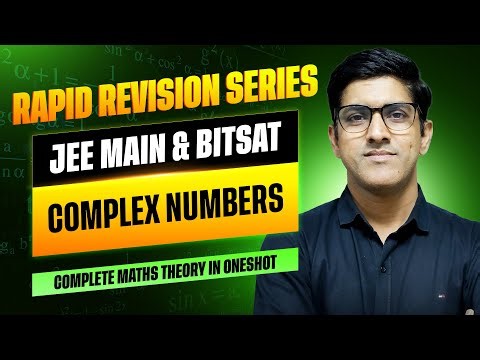 Complex Numbers One Shot | Rapid Revision for JEE Main & BITSAT | Complete Maths Theory