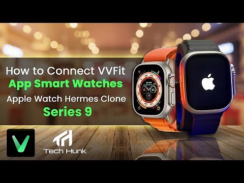 How to Connect VVFit App Smart Watches | Apple Watch Hermes Clone | Series 9 | Tech Hunk