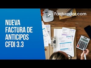 Nueva factura de anticipos - CFDI 3.3 SAT