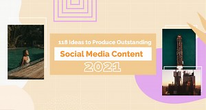 118 Ideas for Outstanding Social Media Content – Sharelov Blog