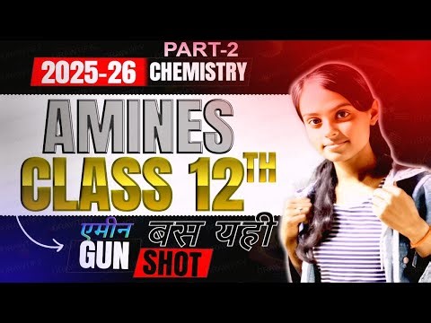 Amines Class 12 Chemistry | 2025-26 Board | Amines Part-2 Full Explanation | NCERT+Exam Special