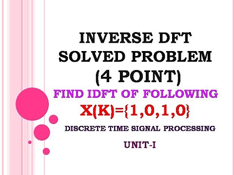 1.6 Inverse DFT problem | 4 point IDFT solved problem | inverse discrete Fourier transform problems