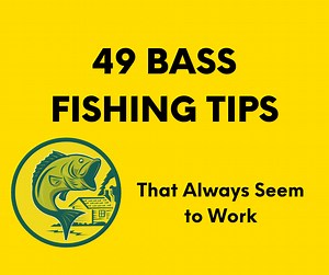 49 Bass Fishing Tips Most Anglers Learn the Hard Way