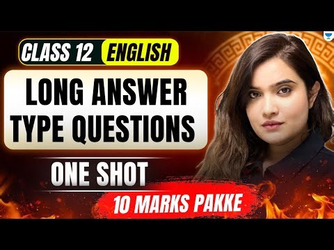 Class 12 English Long Answer Questions 🔥 | One Shot Revision | 10 Marks Pakke | Shipra Ma'am