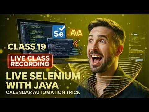 Selenium Java Class 19 Live: This Calendar Automation Trick Works Every Time! #seleniumjava