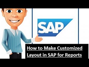Customized Layout for Reports In SAP