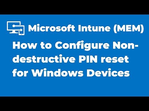 34. How to Configure Non-destructive PIN with Microsoft Intune