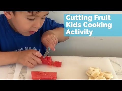 Cutting Fruit - fun kids cooking activity - knife skills for kids